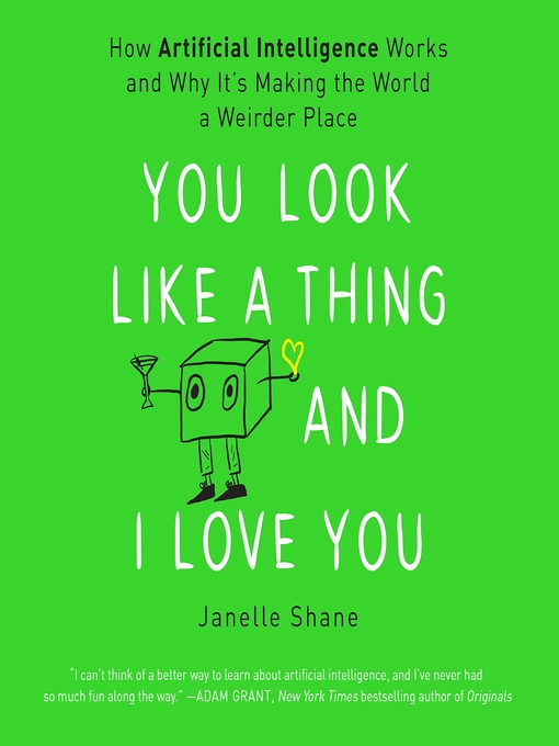 Title details for You Look Like a Thing and I Love You by Janelle Shane - Available